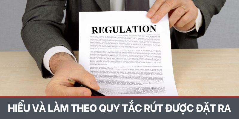 Hiểu và làm theo quy tắc rút tiền được đặt ra